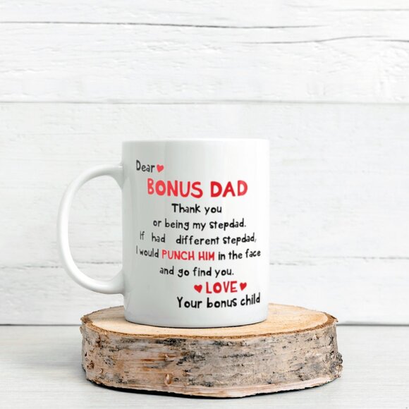Funny 11oz White Mug for Stepdad – Dear Bonus Dad, Love Your Bonus Child - Picture 2 of 4